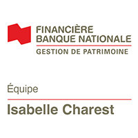 Financière Banque Nationale Gestion de Patrimoine Équipe Isabelle Charest